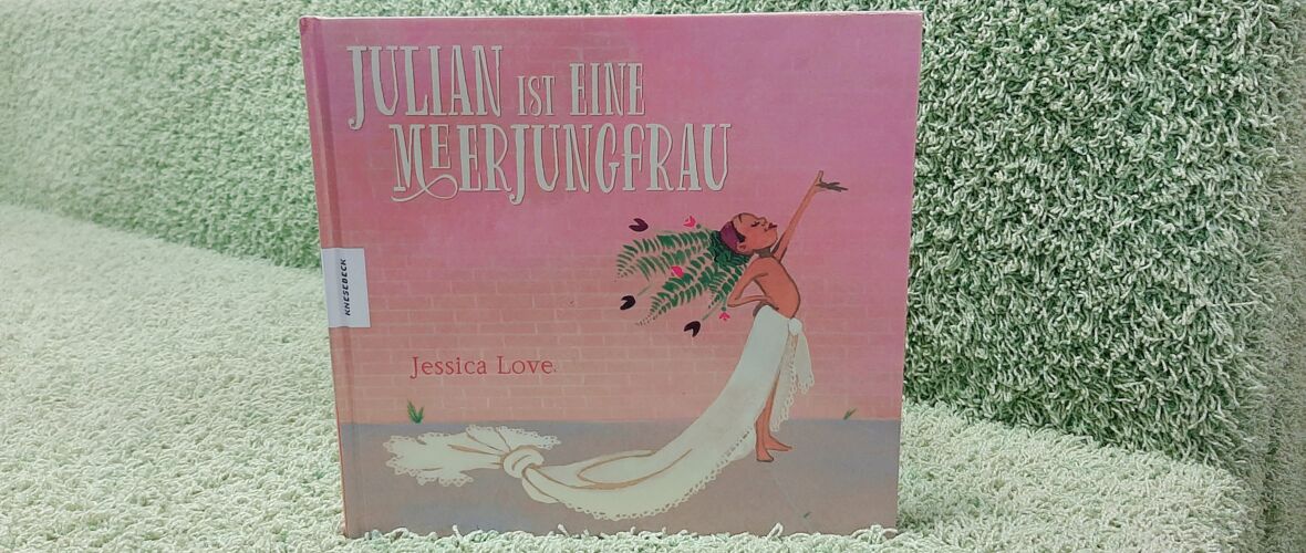 Julian ist eine Meerjungfrau Jessica Love Bibliothek Lustenau
